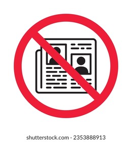 Forbidden news vector icon. Warning, caution, attention, restriction, label, ban, danger. No newspaper flat sign design pictogram symbol. No newsletter icon