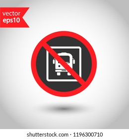 Forbidden parking icon. No bus stop vector sign. Prohibited bus parking vector icon. Warning, caution, attention, restriction. EPS 10 flat symbol.