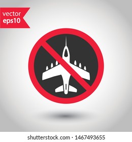 Forbidden plane icon. Do not fly vector sign. Prohibited aviation vector icon. Warning, danger, caution, attention, restriction. No military flat pictogram.