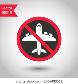 Forbidden plane icon. Do not fly vector sign. Prohibited aviation vector icon. Warning, danger, caution, attention, restriction. No military flat pictogram.