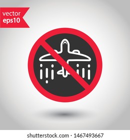 Forbidden plane icon. Do not fly vector sign. Prohibited aviation vector icon. Warning, danger, caution, attention, restriction. No military flat pictogram.