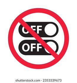 Forbidden power on off vector icon. Warning, caution, attention, restriction, label, ban, danger. No switch flat sign design pictogram symbol. No power button icon