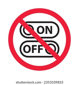 Icono fuera del vector. Advertencia, precaución, atención, restricción, etiqueta, prohibición, peligro. No hay símbolo de pictograma de diseño de signo plano de conmutador. Sin icono de botón de encendido