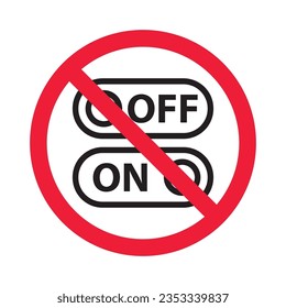 Forbidden power on off vector icon. Warning, caution, attention, restriction, label, ban, danger. No switch flat sign design pictogram symbol. No power button icon
