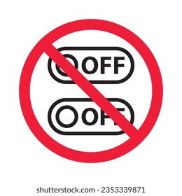 Forbidden power on off vector icon. Warning, caution, attention, restriction, label, ban, danger. No switch flat sign design pictogram symbol. No power button icon