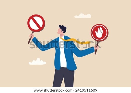 Forbidden, prohibited or restriction, stop sign caution or banned attention, illegal, wrong or false information to avoid, risk and danger concept, businessman holding forbidden crossed and stop sign.