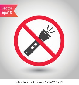 Forbidden Prohibited Warning attention restriction label caution danger. No Flashlight vector icon. Flashlight sign design. EPS 10 flat pictogram symbol
