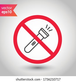 Prohibido Advertencia de restricción de atención etiquetan peligro de precaución. No hay icono del vector Flashlight. Diseño de señales de linterna. Símbolo de pictograma plano EPS 10