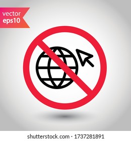 Forbidden Prohibited Warning, caution, attention, restriction label danger. No Web icon. Global network icon. Website vector icon. Site flat sign design. Www symbol pictogram. Www icon