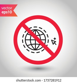 Forbidden Prohibited Warning, caution, attention, restriction label danger. No Web icon. Global network icon. Website vector icon. Site flat sign design. Www symbol pictogram. Www icon