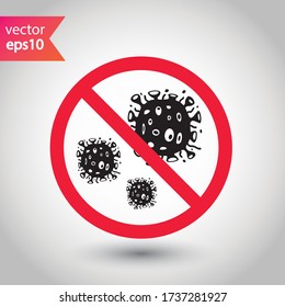 Forbidden Prohibited Warning, caution, attention, restriction label danger. Stop corona virus icon. Forbidden microbe sign. No virus flat sign design. No bactery symbol pictogram