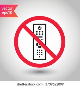 Forbidden Prohibited Warning, caution, attention, restriction label danger. No Remote controller vector icon. Remote control flat sign design. Tv Television remote controller symbol pictogram