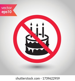 Forbidden Prohibited Warning, caution, attention, restriction label danger. No Cake vector icon. Tasty cake flat sign design. Tart symbol pictogram