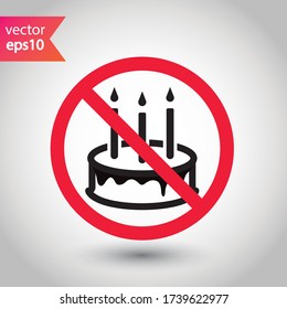 Forbidden Prohibited Warning, caution, attention, restriction label danger. No Cake vector icon. Tasty cake flat sign design. Tart symbol pictogram