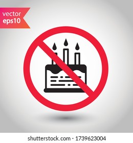 Forbidden Prohibited Warning, caution, attention, restriction label danger. No Cake vector icon. Tasty cake flat sign design. Tart symbol pictogram