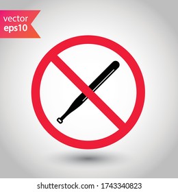 Forbidden Prohibited Warning, caution, attention, restriction label danger. Do not use Base bat icon. Baseball bat flat sign design. No Base bat symbol pictogram