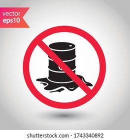 Forbidden Prohibited Warning, caution, attention, restriction label danger. Oil barrel vector icon. Crude oil flat sign design. Do not use Oil can symbol pictogram