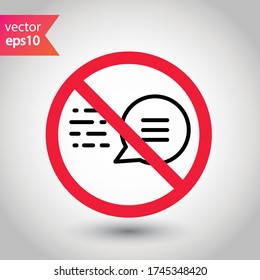 Prohibido Advertencia, precaución, atención, peligro de restricción. Icono vectorial de charla sin burbujas. No utilice el diseño de la señal plana de chat. pictograma de símbolo de chat SMS. Dejar de charlar