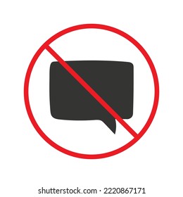 Verbotene Warnung, Vorsicht, Aufmerksamkeit, Restriktionskennzeichnung Gefahr. Kein Bubble Chat Vektorsymbol. Verwenden Sie kein Chat-Flachbild-Design. SMS Chat Symbol Piktogramm. Chat beenden