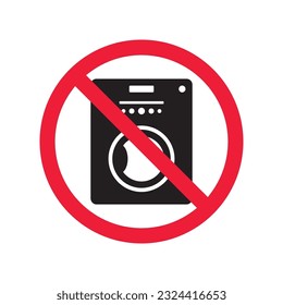 Forbidden Prohibited Warning, caution, attention, restriction label danger. No Washer vector icon. Washer flat sign design. Do not use Wash machine symbol pictogram
