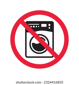 Forbidden Prohibited Warning, caution, attention, restriction label danger. No Washer vector icon. Washer flat sign design. Do not use Wash machine symbol pictogram