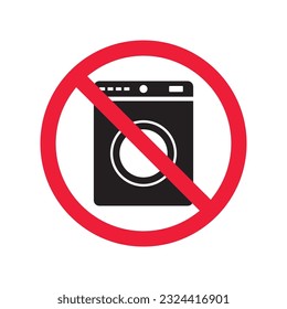 Forbidden Prohibited Warning, caution, attention, restriction label danger. No Washer vector icon. Washer flat sign design. Do not use Wash machine symbol pictogram