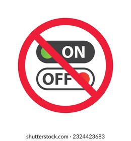 Forbidden Prohibited Warning, caution, attention, restriction. No power on off icon. On off vector icon. Switch button sign. Switch symbol pictogram