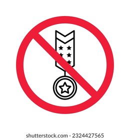 Forbidden Prohibited Warning, caution, attention, restriction label danger. No Medal vector icon. Do not use Medal flat sign design. Medal symbol pictogram. No Rank icon