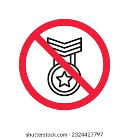 Forbidden Prohibited Warning, caution, attention, restriction label danger. No Medal vector icon. Do not use Medal flat sign design. Medal symbol pictogram. No Rank icon