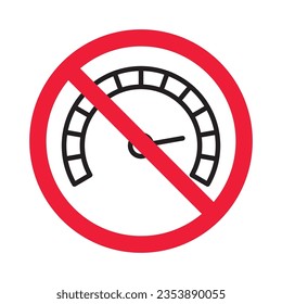 Forbidden Prohibited Warning, caution, attention, restriction label ban, danger. Meter flat icon. Gauge vector icon. Do not use speedometer measurement sign. Speed symbol pictogram 