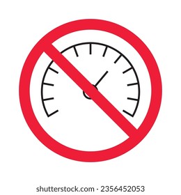 Forbidden Prohibited Warning, caution, attention, restriction label ban, danger. Meter flat icon. Gauge vector icon. Do not use speedometer measurement sign. Speed symbol pictogram 