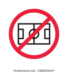 Forbidden Prohibited Warning, caution, attention, restriction label danger. No soccer field vector icon. Do not play football soccer sign design. No football field symbol flat pictogram