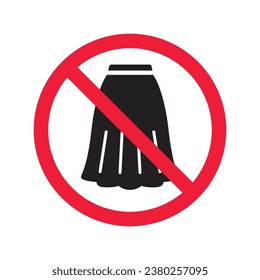 Forbidden Prohibited Warning, caution, attention, restriction label danger. No women skirt vector icon. Do not wear skirt sign design. No skirt symbol flat pictogram. No skirt icon