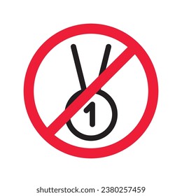 Forbidden Prohibited Warning, caution, attention, restriction label danger. No Medal vector icon. Do not use Medal flat sign design. Medal symbol pictogram. No Rank icon
