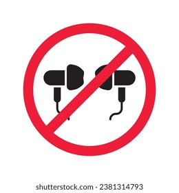 Forbidden Prohibited Warning, caution, attention, restriction label danger. No earbuds vector icon. Do not use earbuds sign design. No headphones symbol flat pictogram. No ear buds