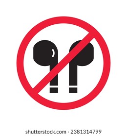 Forbidden Prohibited Warning, caution, attention, restriction label danger. No earbuds vector icon. Do not use earbuds sign design. No headphones symbol flat pictogram. No ear buds
