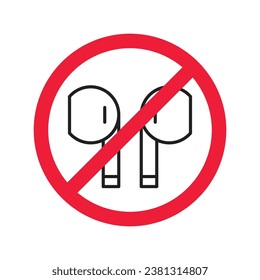 Forbidden Prohibited Warning, caution, attention, restriction label danger. No earbuds vector icon. Do not use earbuds sign design. No headphones symbol flat pictogram. No ear buds