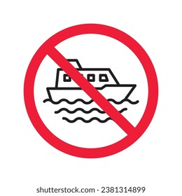 Forbidden Prohibited Warning, caution, attention, restriction label danger. No cruise vessel vector icon. Do not use ship sign design. No vessel symbol flat pictogram. No cruise