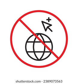 Forbidden Prohibited Warning, caution, attention, restriction label danger. No Web icon. Global network icon. Website vector icon. Site flat sign design. Www symbol pictogram. URL sign. UX UI icon