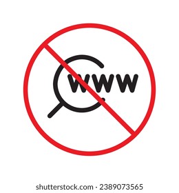 Forbidden Prohibited Warning, caution, attention, restriction label danger. No Web icon. Global network icon. Website vector icon. Site flat sign design. Www symbol pictogram. URL sign. UX UI icon