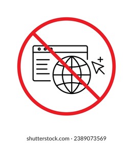 Forbidden Prohibited Warning, caution, attention, restriction label danger. No Web icon. Global network icon. Website vector icon. Site flat sign design. Www symbol pictogram. URL sign. UX UI icon