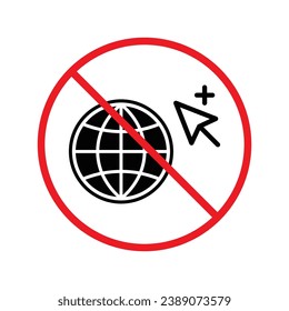 Forbidden Prohibited Warning, caution, attention, restriction label danger. No Web icon. Global network icon. Website vector icon. Site flat sign design. Www symbol pictogram. URL sign. UX UI icon