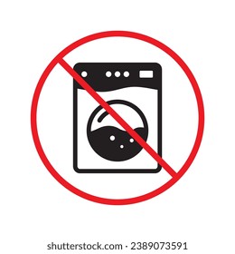Forbidden Prohibited Warning, caution, attention, restriction label danger. No Washer vector icon. Washer flat sign design. Do not use Wash machine symbol pictogram. UX UI icon