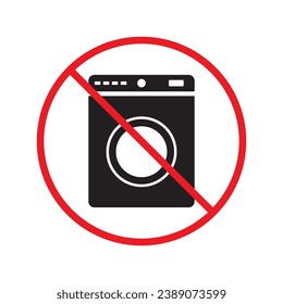 Forbidden Prohibited Warning, caution, attention, restriction label danger. No Washer vector icon. Washer flat sign design. Do not use Wash machine symbol pictogram. UX UI icon