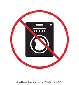 Forbidden Prohibited Warning, caution, attention, restriction label danger. No Washer vector icon. Washer flat sign design. Do not use Wash machine symbol pictogram. UX UI icon