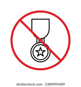 Forbidden Prohibited Warning, caution, attention, restriction label danger. No Medal vector icon. Do not use Medal flat sign design. Medal symbol pictogram. No Rank icon UX UI