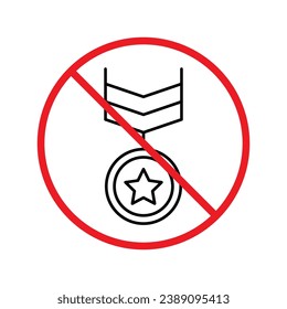 Forbidden Prohibited Warning, caution, attention, restriction label danger. No Medal vector icon. Do not use Medal flat sign design. Medal symbol pictogram. No Rank icon UX UI
