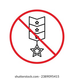 Forbidden Prohibited Warning, caution, attention, restriction label danger. No Medal vector icon. Do not use Medal flat sign design. Medal symbol pictogram. No Rank icon UX UI
