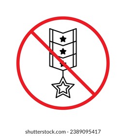 Forbidden Prohibited Warning, caution, attention, restriction label danger. No Medal vector icon. Do not use Medal flat sign design. Medal symbol pictogram. No Rank icon UX UI