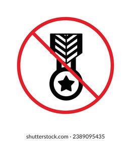 Prohibido Advertencia, precaución, atención, peligro de restricción. No hay icono del vector Medal. No utilice el diseño de la señal plana de Medal. Pictograma de símbolo de medalla. No hay interfaz de usuario de UX de icono de rank